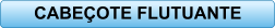 CABEOTE FLUTUANTE